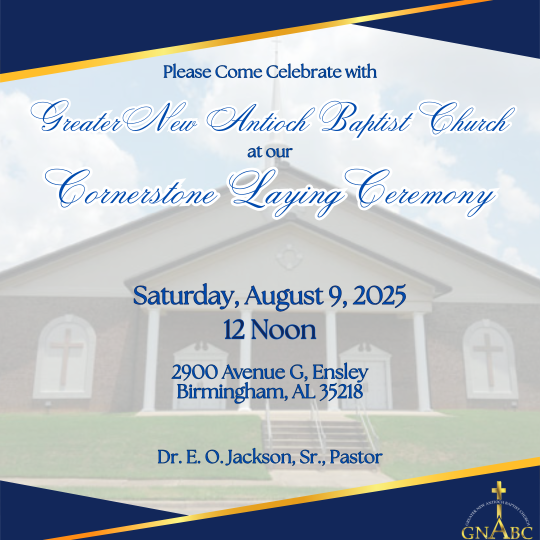 Greater New Antioch Cornerstone Laying Ceremony; August 9, 2025, Noon.